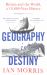 Geography Is Destiny : Britain and the World, a 10,000 Year History