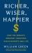 Richer, Wiser, Happier : How the World's Greatest Investors Win in Markets and Life