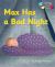 Max Has a Bad Night : Phonics Phase 3