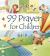 99 Prayers for Children 99 Prayers for Children