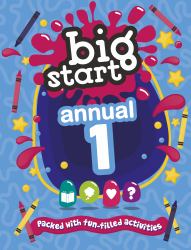 Big Start Annual 1 : Packed with Fun-Filled Activities