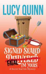 Signed, Sealed, Fatal, I'm Yours : Secret Seal Isle Mysteries, Book 6