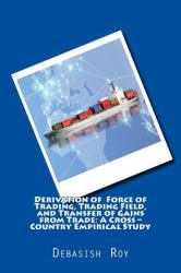 Derivation of Force of Trading, Trading Field, and Transfer of Gains from Trade