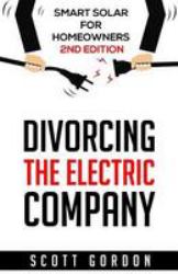 Divorcing the Electric Company : Smart Solar for Homeowners