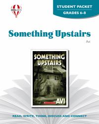 Something Upstairs Novel Units Student Packet