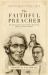 The Faithful Preacher : Recapturing the Vision of Three Pioneering African-American Pastors