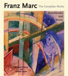 Franz Marc: the Complete Works