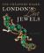 London's Lost Jewels : The Cheapside Hoard