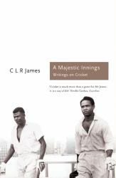 A Majestic Innings : Writings on Cricket