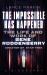 The Impossible Has Happened : The Life and Work of Gene Roddenberry, Creator of Star Trek