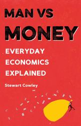 Man vs Money : Everyday Economics Explained