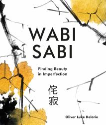 Wabi Sabi : Finding Beauty in Imperfection