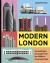 Modern London : An Illustrated Cityscape from the 1920s to the Present Day