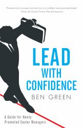 Lead with Confidence : A Guide for Newly Promoted Senior Managers