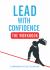 Lead with Confidence - the Workbook : A Companion to the Best-Selling Book