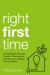 Right First Time : An Architect's Guide to Creating Efficient and Successful Eco Homes