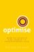 Optimise : How to Survive and Thrive in Professional Life