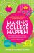 Making College Happen (Third Edition) : An Insightful Guide to Making Savvy Financial Decisions and Cutting College Costs