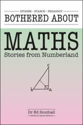Bothered about Maths : Stories from Numberland