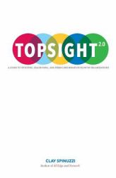 Topsight 2. 0 : A Guide to Studying, Diagnosing, and Fixing Information Flow in Organizations