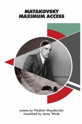 Mayakovsky Maximum Access : Selected Poems