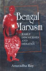 Bengal Marxism : Early Discoveries and Debates