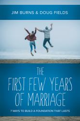 The First Few Years of Marriage : 8 Ways to Strengthen Your I Do