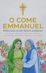 O Come Emmanuel : Reflections on the Advent Antiphons