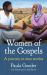 Women of the Gospels : A Journey in Nine Stories