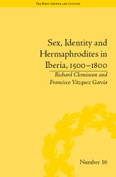 Sex, Identity and Hermaphrodites in Iberia, 1500-1800