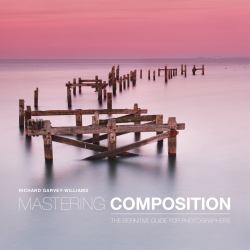 Mastering Composition : The Definitive Guide for Photographers