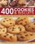 400 Cookies and Biscuits : Over 400 Delicious, Easy-To-make Recipes for Brownies, Bars, Muffins and Crackers, Shown Step by Step in More Than 1300 Glorious Photographs