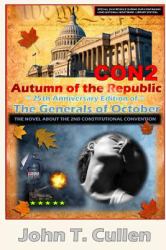 CON2: Autumn of the Republic (2018 Edition) : Classic Thriller about a 2nd Constitutional Convention -- More Relevant and Terrifying Than Ever