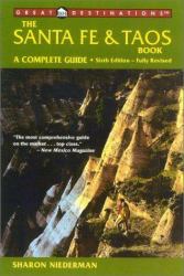 The Santa Fe and Taos Book : A Complete Guide