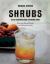 Shrubs : An Old Fashioned Drink for Modern Times