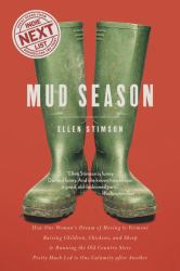 Mud Season : How One Woman's Dream of Moving to Vermont Raising Children