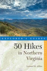 Explorer's Guide 50 Hikes in Northen Virginia 4th Edition : Walks Hikes and Backpacks from the Allegheny Mountains to Chesap