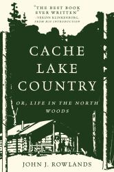 Cache Lake Country : Or, Life in the North Woods