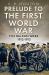 Prelude to the First World War : The Balkan Wars 1912-1913