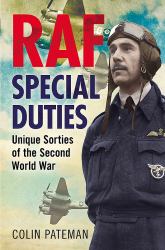 RAF Special Duties : Unique Missions of the Second World War