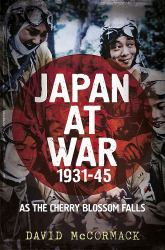 Japan at War 1931-45 : As the Cherry Blossom Falls