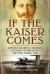 If the Kaiser Comes : Defence Against a German Invasion of Britain in the First World War