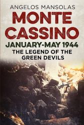 Monte Cassino January-May 1944 : The Legend of the Green Devils