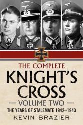 The Complete Knight's Cross : The Years of Stalemate 1942-1943