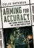 Arming for Accuracy : RAF Bomb Aimers During the Second World War