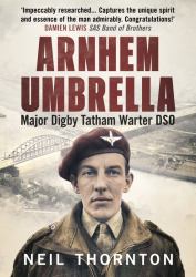 Arnhem Umbrella : Major Digby Tatham Warter DSO