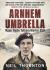 Arnhem Umbrella : Major Digby Tatham Warter DSO