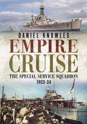 Empire Cruise : The Special Service Squadron, 1923-24