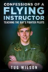 Confessions of a Flying Instructor : Teaching the RAF's Fighter Pilots