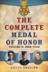 The Complete Medal of Honor : Volume 2: 1866-1940